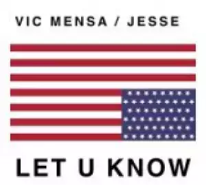 Vic Mensa X Jesse - Let U Know
